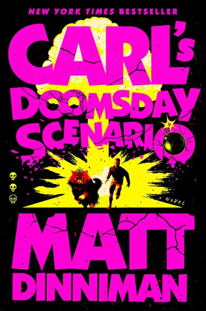 Cover of Carl's Doomsday Scenario: the title in hot pink over a black background with a yellow nuclear blast, a small figure of Carl running beside Princess Donut, a crowned cat, and a black bomb, with author Matt Dinniman.