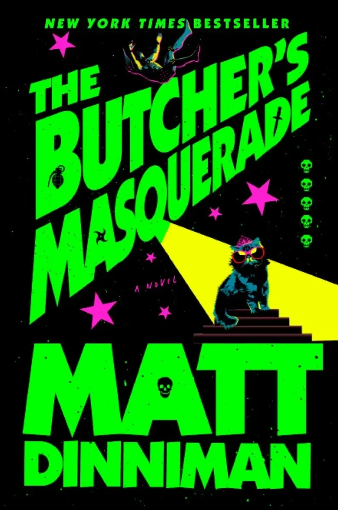 Cover of The Butcher's Masquerade by Matt Dinniman: the title in neon green on black with a small falling figure at the top and Princess Donut, a crowned cat in red sunglasses, sitting on a staircase under a yellow spotlight.