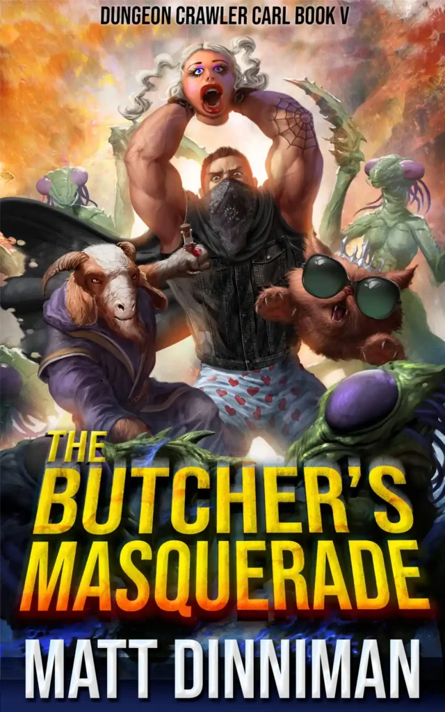 Original cover of The Butcher's Masquerade, Dungeon Crawler Carl Book V: Carl in a bandana, vest, and heart-print boxers holds up a vial while a screaming muscular woman, a robed goat, Princess Donut in sunglasses, and green mantis creatures surround him against a fiery sky.